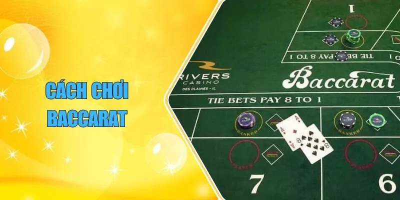 Cách chơi baccarat