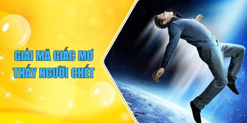 Giải Mã Giấc Mơ Thấy Người Chết