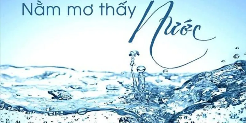 Giấc mơ thấy nước trong thực tế