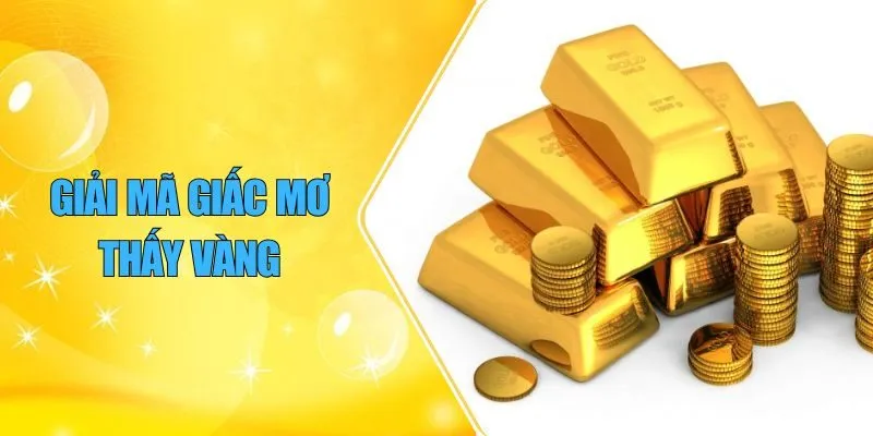 Giải Mã Giấc Mơ Thấy Vàng