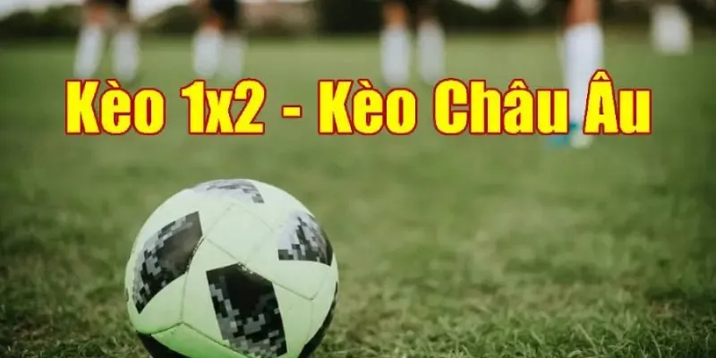 Kèo châu Âu nổi bật với cách chơi đơn giản, chỉ cần chọn thắng, hòa hoặc thua